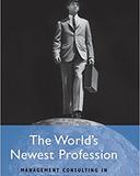 Christopher D. McKenna, The World's Newest Profession: Management Consulting in the Twentieth Century 